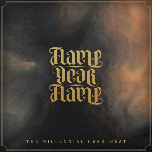 Flame, Dear Flame : The Millennial Heartbeat